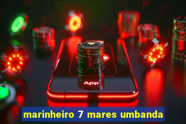 marinheiro 7 mares umbanda